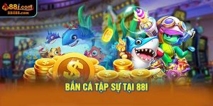 Bắn Cá Tập Sự Tại 88i