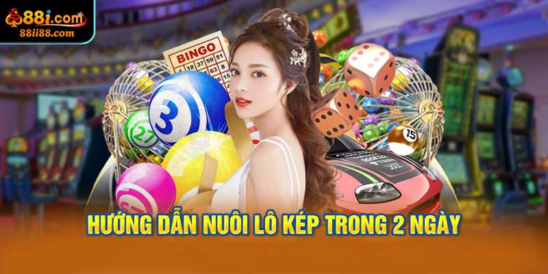 Hướng dẫn nuôi lô kép trong 2 ngày