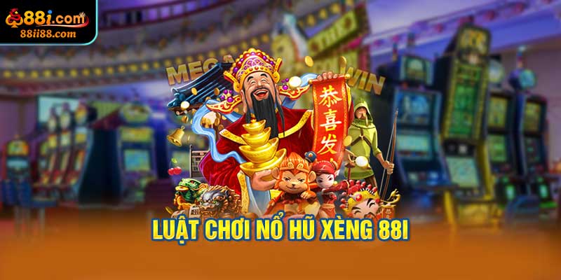 Luật Chơi nổ hũ xèng 88i Cho Người Mới