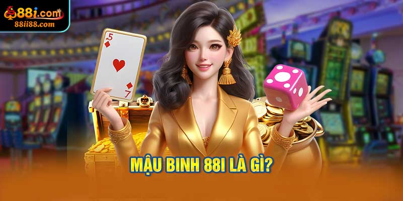 Mậu Binh 88i Là Gì?